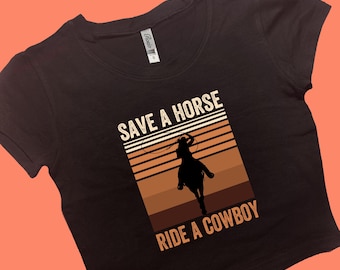 Save A Horse Ride A Cowboy SNUG FIT Crop Top | Y2K | Funny Design Tee | Aesthetic Graphic Top | Gift for Her | Personalized Girlfriend Gift