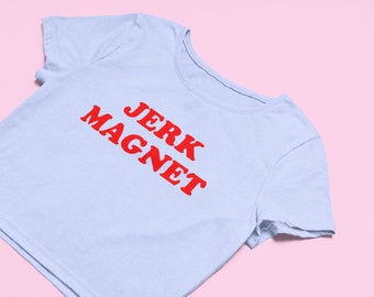 Jerk Magnet Crop Top | Flowy Fit Crop Top | Y2K Clothing | Trendy Top | Graphic Shirt | Cute Gift | Girl Shirt | Funny  Tee | Gift For Her |