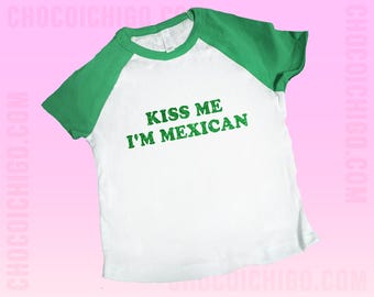 Kiss Me I'm Mexican SNUG FIT Raglan Crop Top | St. Patrick's Day | Graphic Tee | Gift For Her | Y2K Baby Tee Shirt | Personalized Gift |