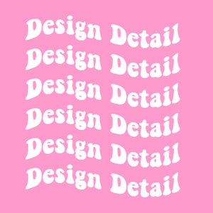 May include: A pink background with the text "Design Detail" repeated six times in white, stylized font.