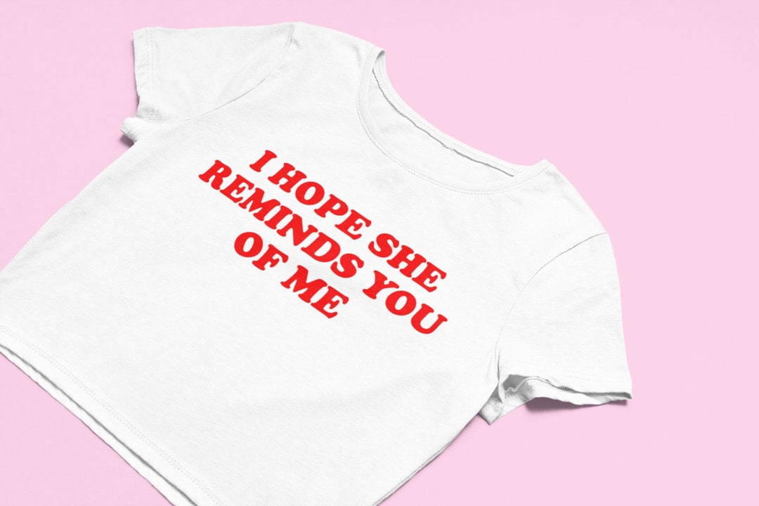 I Hope She Reminds You of Me Crop Top Flowy Crop Top Y2K Clothing ...