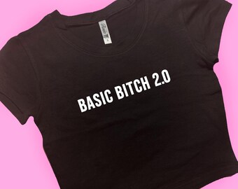 Basic B 2.0 Crop Top | Y2K Crop Top | Funny Design Fitted Tee | Aesthetic Graphic Top | Gift for Her | Personalized Girlfriend Gift