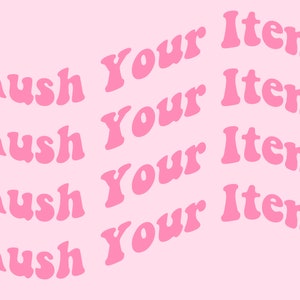 May include: Pink text on a pink background that reads "Rush Your Item" repeated five times.