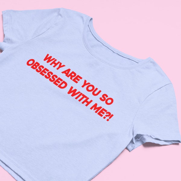 Why Are You so Obsessed With Me Shirt Etsy