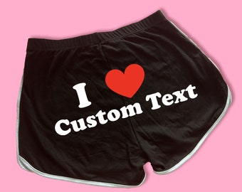 I Love Custom Text Dolphin Shorts CB | Custom Dolphin Shorts | Y2K Shorts | Cute Shorts | Funny Shorts | Y2K Shorts | Lounge Shorts |