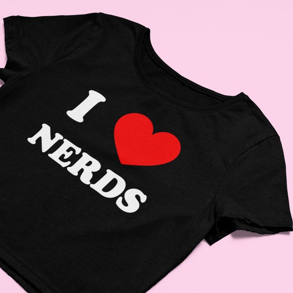 I Love Nerds Crop Top | Flowy Crop Top| Funny Crop Top | Y2K Clothing | Graphic Shirt | Cute Gift | Gift for Girlfriend | Crop Top | Y2K Tee
