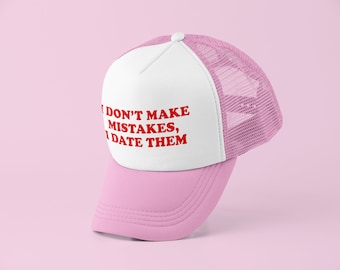 I Don't Make Mistakes Trucker Hat | Y2K Trucker Hat | Customizable Hat | Baseball Hat | Gift for Her | Cute Gift | Funny Trucker Hat