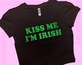 Kiss Me I'm Irish SNUG Fit Crop Top | Lucky Shirt | Gift For Her | Y2K crop top | Gift for friend | Baby Tee | St. Patrick's Day Gift