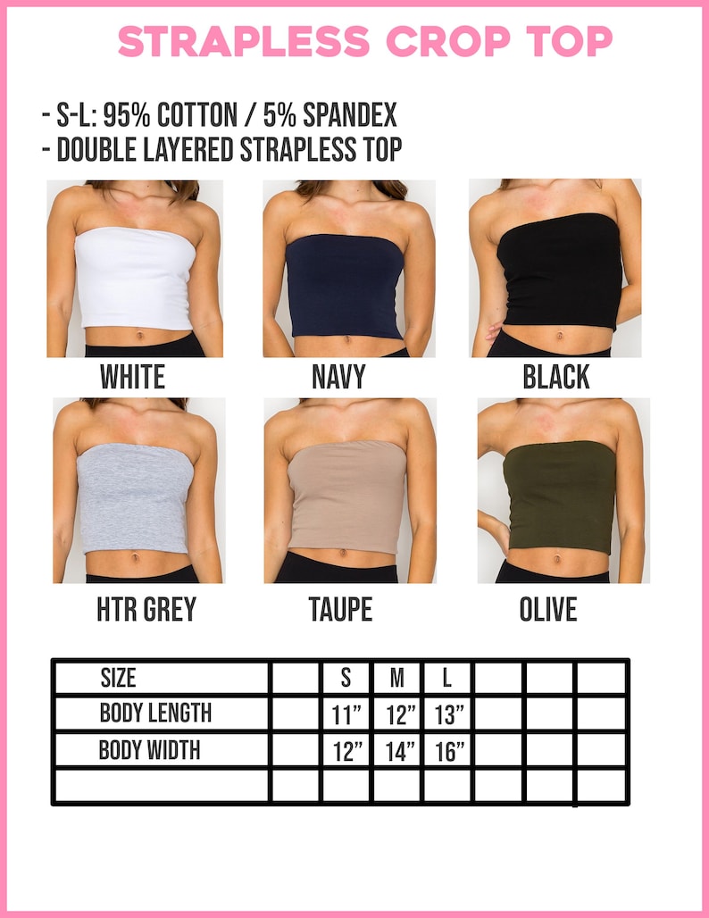 May include: A size chart for a strapless crop top in various colours, including white, navy, black, heather grey, taupe, and olive. The chart shows the body length and width in inches for sizes S, M, and L. The top is made of 95% cotton and 5% spandex.