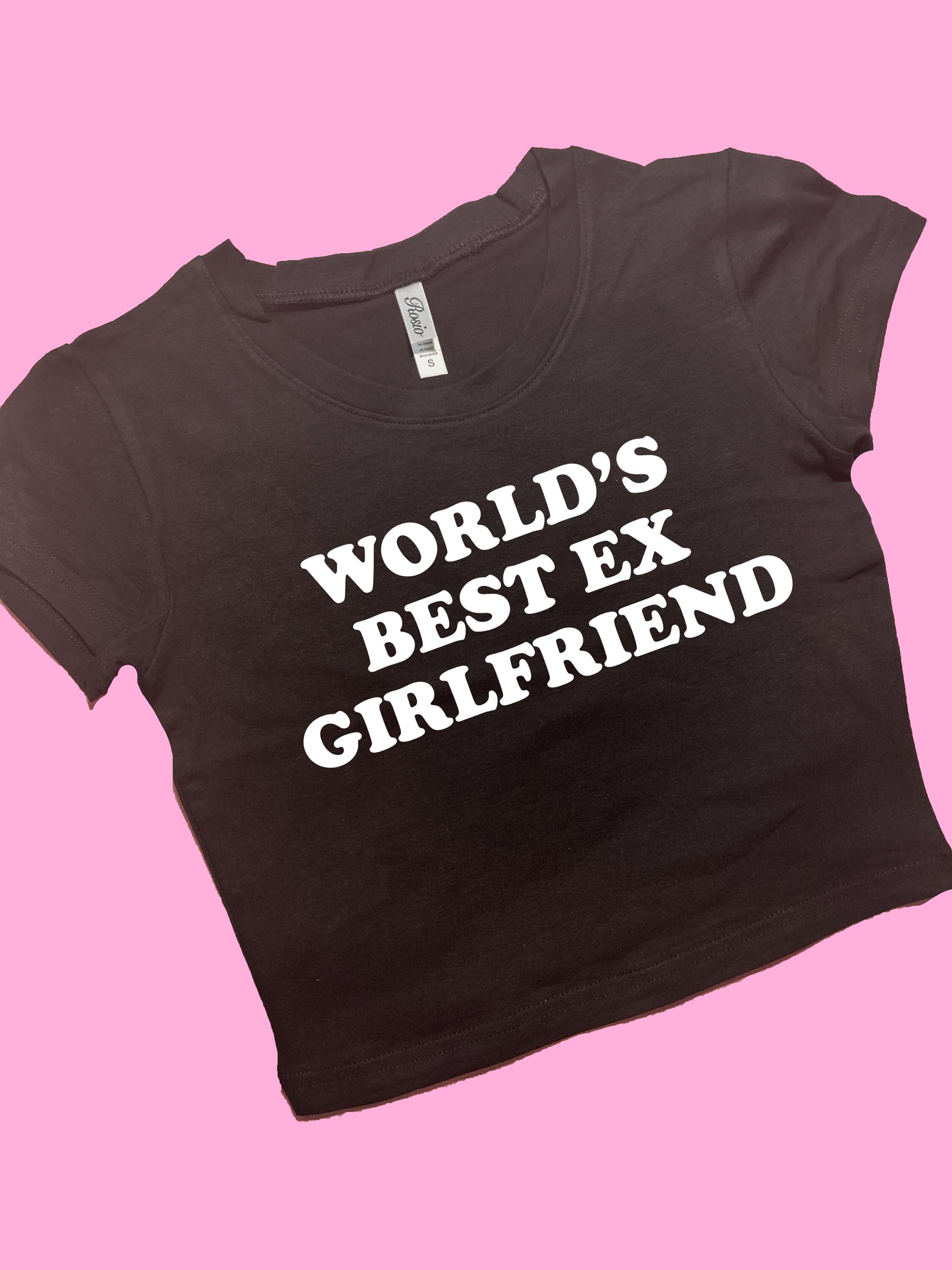 World's Best Ex Girlfriend SNUG FIT Crop Top | Cute Crop Top | Graphic Top | Gift For Her | Y2K  Tee | Y2K crop top | Gift for friend