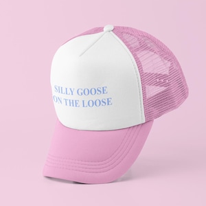 Silly Goose On The Loose Trucker Hat | Y2K Trucker Hat | Customizable Hat | Baseball Hat | Gift for Her | Cute Gift | Funny Trucker Hat