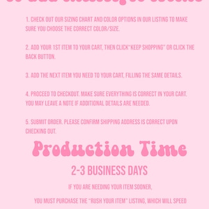 May include: Pink and white text on a pink background with instructions on how to add multiple items to a basket. The text also includes information about production time, which is 2-3 business days.  There is an option to rush the order for an additional fee.