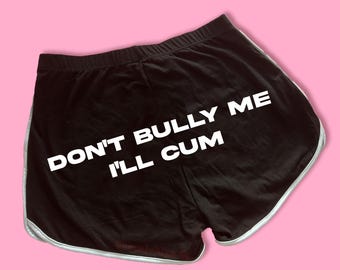 Don't Bully Me Dolphin Shorts | Custom Dolphin Shorts | Y2K Shorts | Cute Shorts | Funny Shorts | Y2K Shorts | Lounge Shorts |