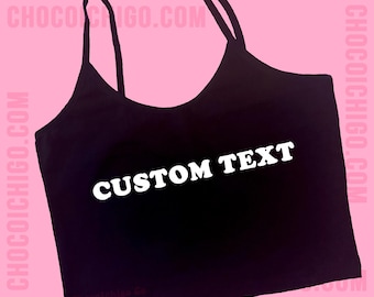 Custom Text Cami Spaghetti Strap Crop Top | Y2K Crop Top | Cute Gift | Gift For Girlfriend | Funny Crop Top | Cami Crop Top | Gift For Her