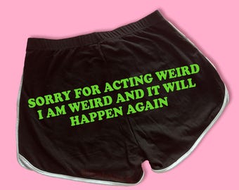 Sorry For Acting Weird Dolphin Shorts | Custom Dolphin Shorts | Y2K Shorts | Cute Shorts | Funny Shorts | Y2K Shorts | Lounge Shorts |