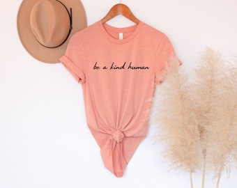 Kindness Shirt, Be a kind human T-Shirt, Be a kind human Shirt, Funny Women's Shirt, Brunch Shirts, Weekend Shirts, Teacher Shirt