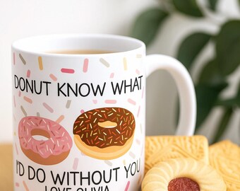No sé qué haría sin ti. Taza personalizada. Taza con juego de palabras de donuts, taza de donuts, Día de la Madre, regalo para pensar en ti, regalo de agradecimiento.