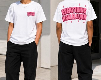 Camiseta "Everything Hallelujah". Camiseta "Haleluya", Camiseta "Everything Hallelujah", Camiseta de fe, Letras virales, Camiseta religiosa.