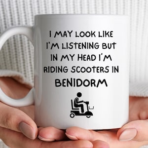 Benidorm Mug, In My Head I&#39;m Riding Scooters In Benidorm Mug, Funny Holiday Mug, Funny Benidorm Gift, Benidorm Stag Hen Do