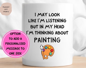 In My Head I'm Thinking About Painting | Painting Mug | Funny Gift for Painters | Gift for Artists | Artist Gift