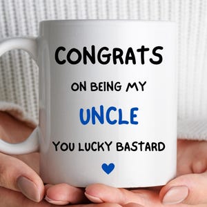 Uncle Mug, Congrats On Being My Uncle Mug, Personalised Mug Uncle, Funny Uncle Mug, Uncle Personalised Mug, Birthday Christmas New Uncle