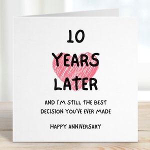 10th Anniversary Card, 10 Years Later and I&#39;m Still the Best Decision You&#39;ve Ever Made, Funny for Wife Husband 10 Year Anniversary