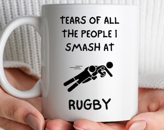 Funny Rugby Player Mug, Tears of People I Smash Rugby, Personalised Gift