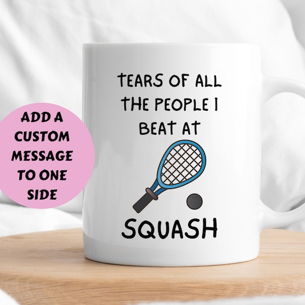 Squash Mug, Tears Of The People I Beat At Squash Mug, Funny Gifts For Squash Player, Squash Team Racket Sports Present Birthday Christmas
