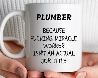 Funny Gift for Plumber, Plumber Mug for Work, Plumber Joke Coffee Mug, Custom Cup For Plumber, Personalised Plumber Mug, Rude Work Humour