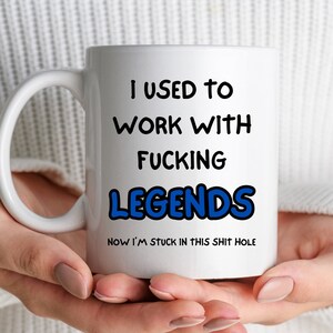 Funny Leaving Mugs for Work Colleagues Funny Gifts Work Colleagues Leaving Gift Used to Work With Legends Funny Mugs For Former Coworkers