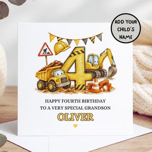 May include: A square birthday greeting card featuring a large yellow number four, a cartoon dump truck, an excavator, a construction helmet, traffic cones, and a warning sign. The text reads: HAPPY FOURTH BIRTHDAY TO A VERY SPECIAL GRANDSON OLIVER.