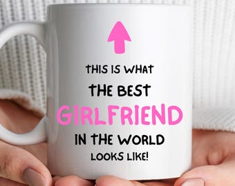 Best Girlfriend Mug Funny Coffee Cup Gift for Girlfriend Valentine’s Day Present Cute Romantic Gift Idea for Her