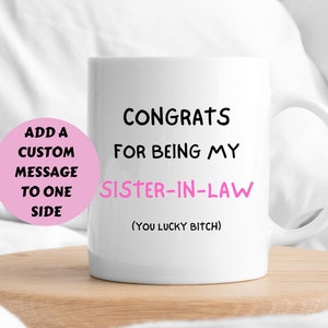 Sister In Law Mug, Congrats On Being My Sister In Law, Sister In Law Gift Birthday Christmas, Sister In Law Wedding Gift, Gift For Sister