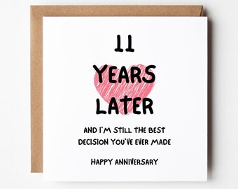 11th Anniversary Card, 11 Years Later and I'm Still the Best Decision You've Ever Made, Funny for Wife Husband 11 Year Anniversary