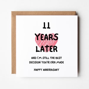 11th Anniversary Card, 11 Years Later and I&#39;m Still the Best Decision You&#39;ve Ever Made, Funny for Wife Husband 11 Year Anniversary