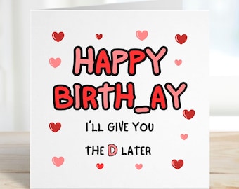 Happy Birthday Card For Her, Give You The D Later Card, Wife Birthday Card Funny, Funny Birthday Card For Girlfriend, Rude Birthday Card Her