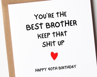 Brother 40th Birthday Card, You're The Best Brother Card, Happy 40th Birthday Card For Brother, Funny 40th Birthday Card For Brother