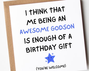 Funny Godparent Birthday Card, Me Being An Awesome Godson Is Enough Of A Birthday Gift, Card For Godparents, Godmother Birthday Cards