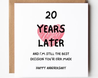 Carte 20 ans, 20 ans plus tard et je suis toujours la meilleure décision que vous ayez jamais prise, drôle pour femme mari 20 ans de mariage lui elle