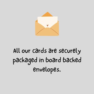 May include: A yellow envelope with a white card inside. The text on the image reads "All our cards are securely packaged in board backed envelopes."