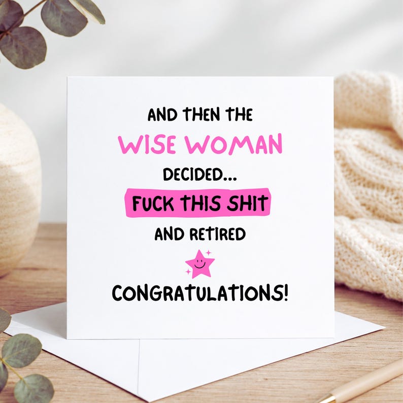Funny retirement card for women saying wise woman decided fuck this shit and retired