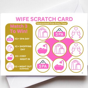 May include: A pink and gold scratch-off card with the text "Wife Scratch Card" and "Match 3 To Win!"  The card has nine squares with different icons, including a spa, shopping bags, a bathtub, and champagne glasses. The text "Guaranteed Prize Every Time" is also included.
