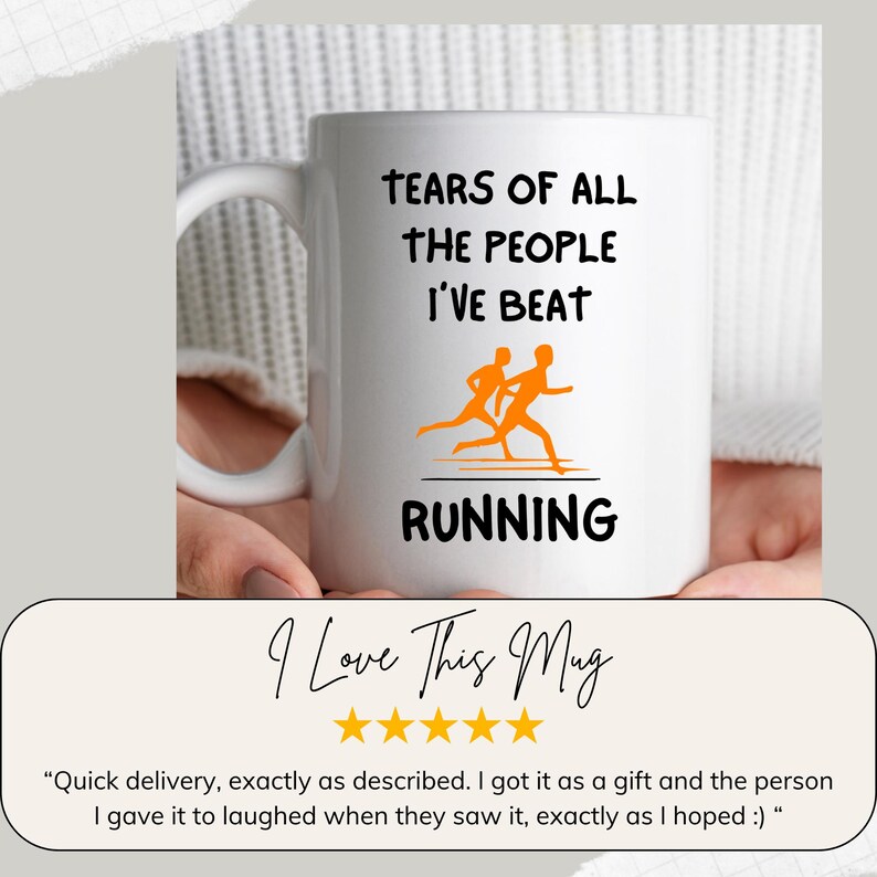 K&ouml;nnte beinhalten: Wei&szlig;e Keramik-Tasse mit dem schwarzen Text "TEARS OF ALL THE PEOPLE I'VE BEAT RUNNING". Mit orangefarbenen L&auml;uferfiguren. Die Tasse hat einen gebogenen Henkel. Darunter steht der Text "I Love This Mug".