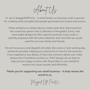 May include: A light gray informational card titled About Us, featuring black text that describes the MuggedOffPrints business, their commitment to creating thoughtful cards, order processing times, and a concluding thank you message.