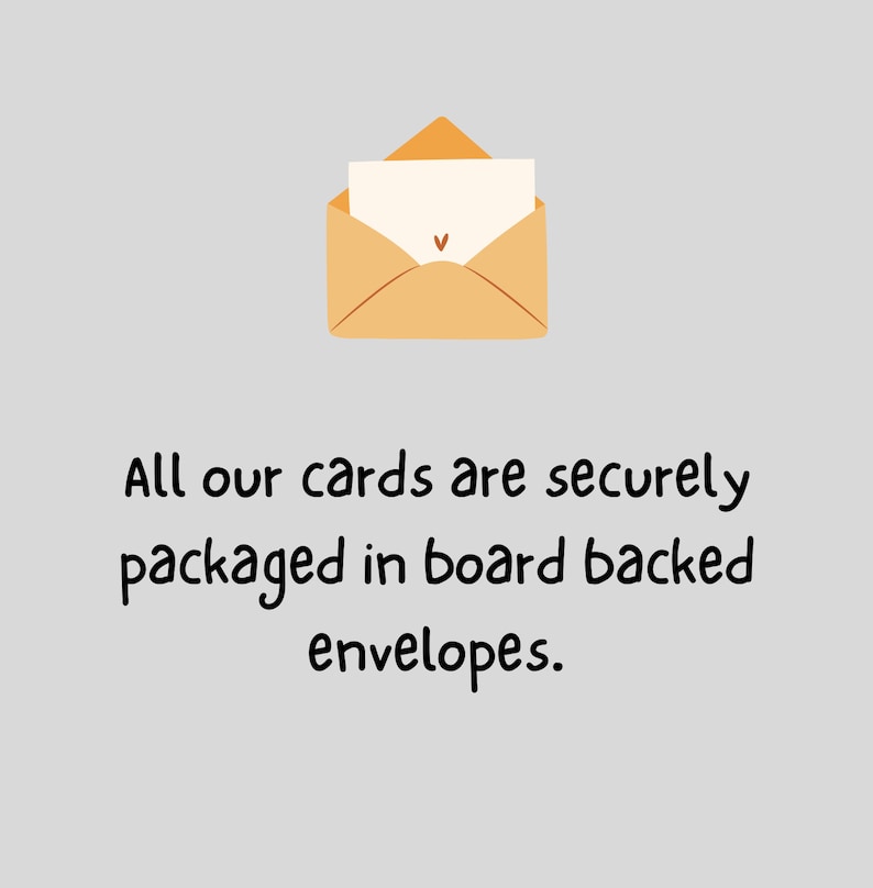 May include: A yellow envelope with a white card inside. The text on the image reads "All our cards are securely packaged in board backed envelopes."