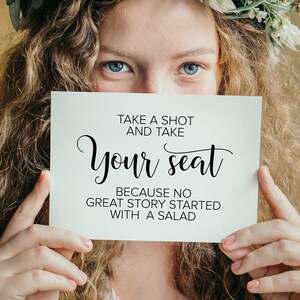 Take A Shot And Take Your Seat Because No Great Story Started With A Salad, Wedding Signs, Wedding Sayings, Wedding Drink Sign, Bar Signage