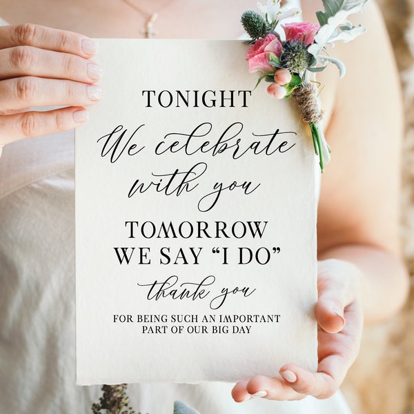 Tonight We Celebrate With You, Tomorrow We Say I Do, Modern Minimalist Wedding Signs, Wedding Sayings, Wedding Quote, Rehearsal Dinner Sign