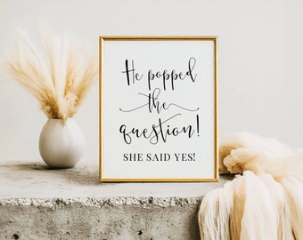 Engagement Party Sign: He Popped The Question (Digital Download)