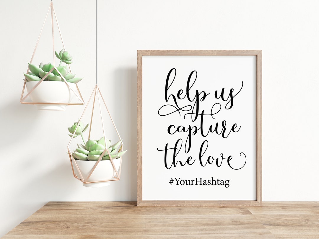 Help Us Capture the Love, Wedding Hashtag Sign, Wedding Sayings ...