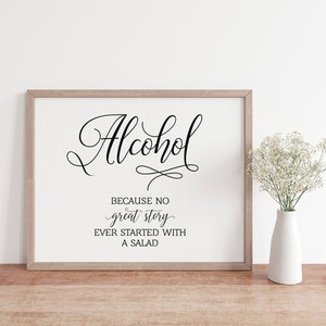 Alcohol Because No Great Story Ever Started With A Salad, Wedding Bar Sign, Alcohol Sign, Wedding Bar Signs, Wedding Sayings, Wedding Quote